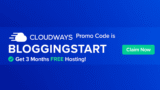 Cloudways Promo Code is BLOGGINGSTART ✅ Get 3 Months FREE Hosting